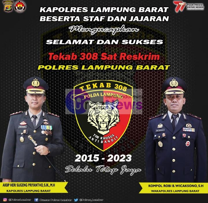 Kapolres Lampung Barat Beserta Staff Dan Jajaran Mengucapkan SELAMAT DAN SUKSES Tekab 308 Sat Reskrim Polres Lampung Barat 2015-2023 “Selalu Tetap Jaya “