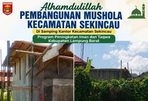 Pembangunan Mushola Kecamatan Sekincau Capai 40 Persen, Wujud Nyata Program Religius Lampung Barat